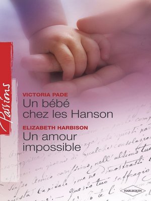 cover image of Un bébé chez les Hanson--Un amour impossible (Harlequin Passions)